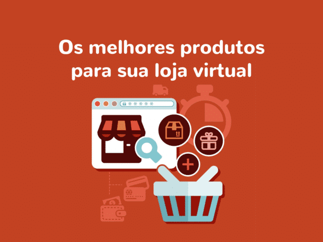 Saiba quais são os melhores produtos para vender em sua loja virtual