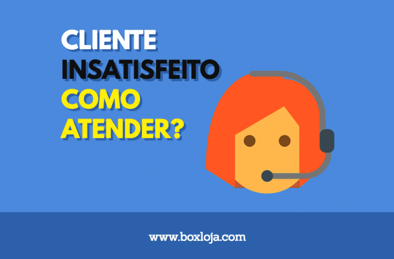 Como atender um cliente insatisfeito na loja virtual