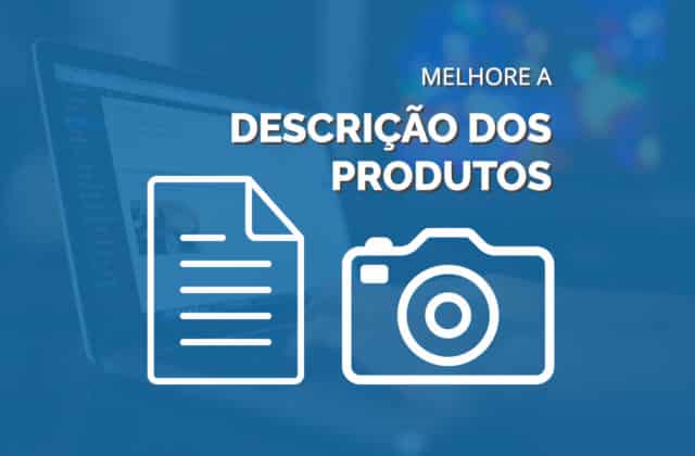 Como melhorar a descrição de produtos da minha loja virtual?
